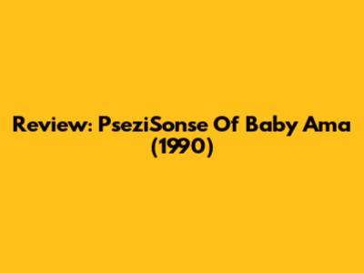 Review: PseziSonse Of Baby Ama (1990)