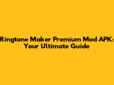 Ringtone Maker Premium Mod APK: Your Ultimate Guide