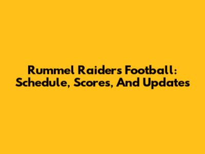 Rummel Raiders Football: Schedule, Scores, And Updates