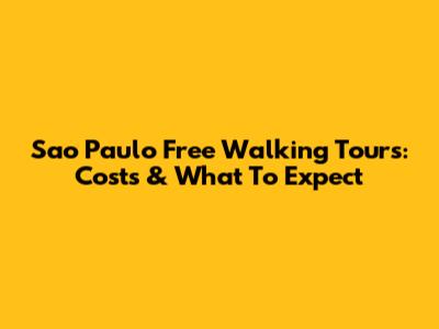 Sao Paulo Free Walking Tours: Costs & What To Expect