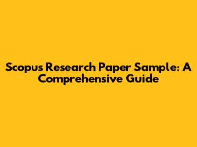 Scopus Research Paper Sample: A Comprehensive Guide
