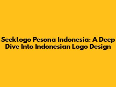 Seeklogo Pesona Indonesia: A Deep Dive Into Indonesian Logo Design