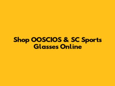 Shop OOSCIOS & SC Sports Glasses Online