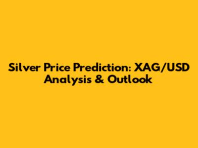 Silver Price Prediction: XAG/USD Analysis & Outlook