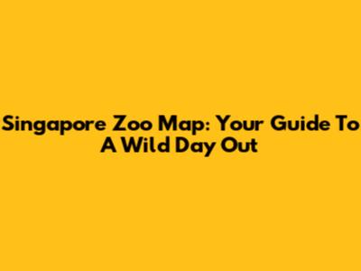 Singapore Zoo Map: Your Guide To A Wild Day Out