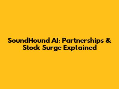 SoundHound AI: Partnerships & Stock Surge Explained