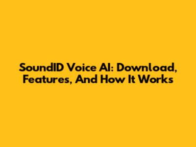 SoundID Voice AI: Download, Features, And How It Works