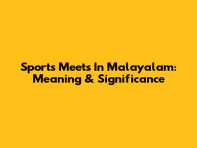 Sports Meets In Malayalam: Meaning & Significance