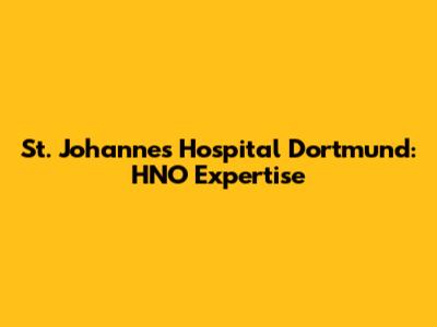 St. Johannes Hospital Dortmund: HNO Expertise