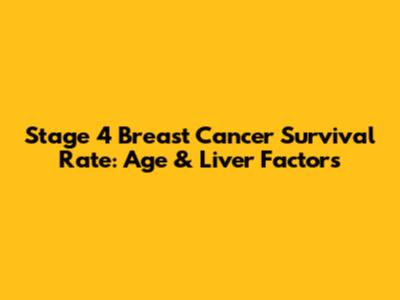 Stage 4 Breast Cancer Survival Rate: Age & Liver Factors