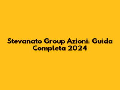Stevanato Group Azioni: Guida Completa 2024