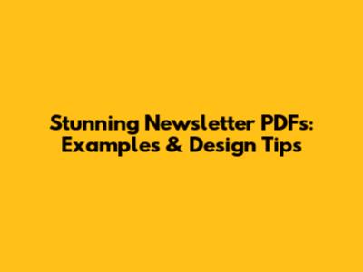 Stunning Newsletter PDFs: Examples & Design Tips