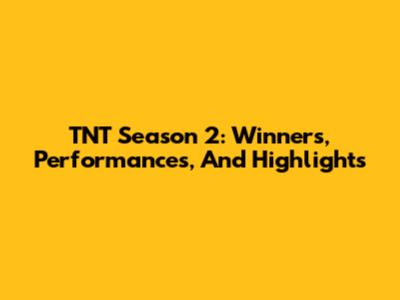 TNT Season 2: Winners, Performances, And Highlights