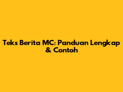 Teks Berita MC: Panduan Lengkap & Contoh
