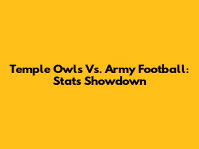 Temple Owls Vs. Army Football: Stats Showdown