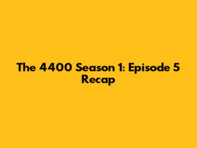 The 4400 Season 1: Episode 5 Recap