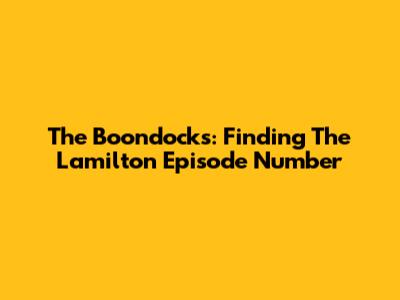 The Boondocks: Finding The Lamilton Episode Number