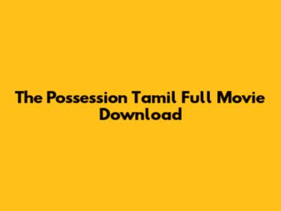 The Possession Tamil Full Movie Download