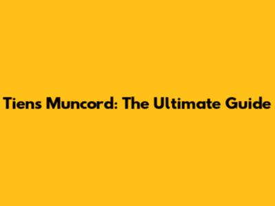 Tiens Muncord: The Ultimate Guide