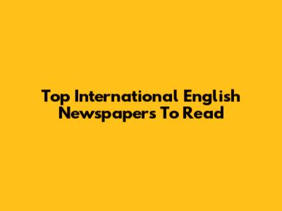 Top International English Newspapers To Read