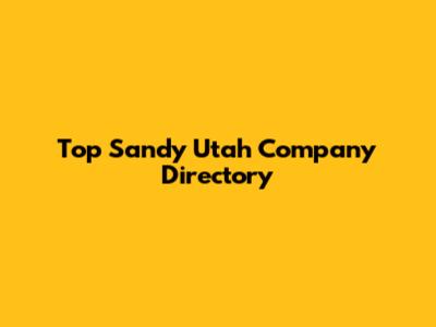 Top Sandy Utah Company Directory