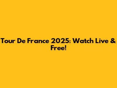 Tour De France 2025: Watch Live & Free!