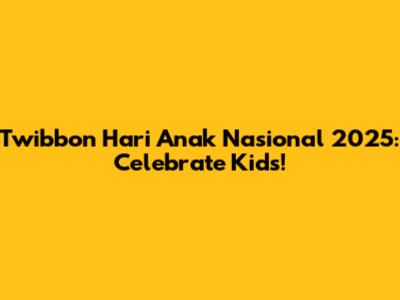 Twibbon Hari Anak Nasional 2025: Celebrate Kids!