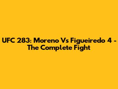 UFC 283: Moreno Vs Figueiredo 4 - The Complete Fight