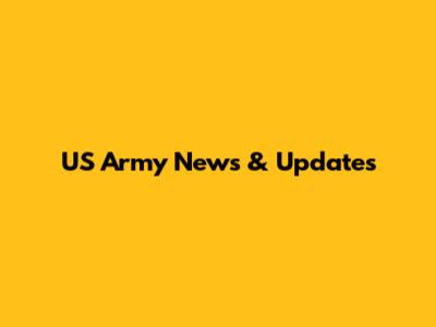 US Army News & Updates