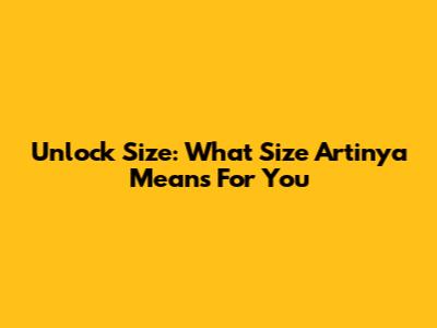 Unlock 'Size': What Size Artinya Means For You