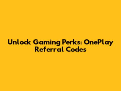 Unlock Gaming Perks: OnePlay Referral Codes