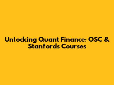 Unlocking Quant Finance: OSC & Stanford's Courses