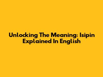 Unlocking The Meaning: 'Isipin' Explained In English