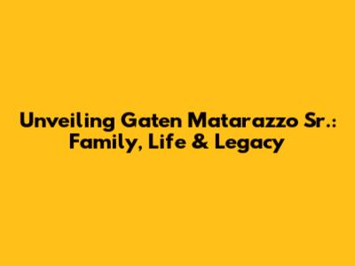 Unveiling Gaten Matarazzo Sr.: Family, Life & Legacy