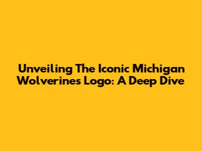 Unveiling The Iconic Michigan Wolverines Logo: A Deep Dive