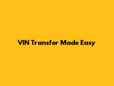 VIN Transfer Made Easy
