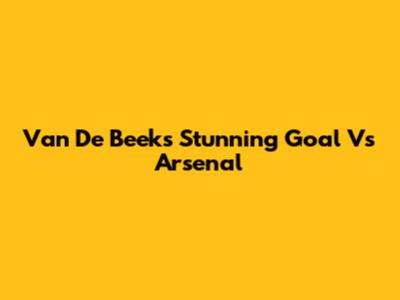 Van De Beek's Stunning Goal Vs Arsenal