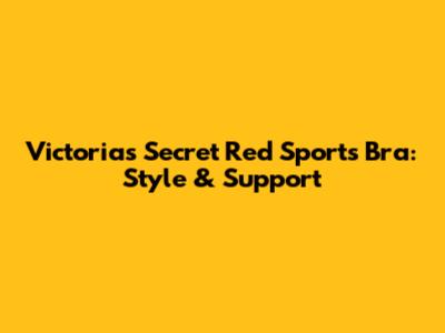 Victoria's Secret Red Sports Bra: Style & Support