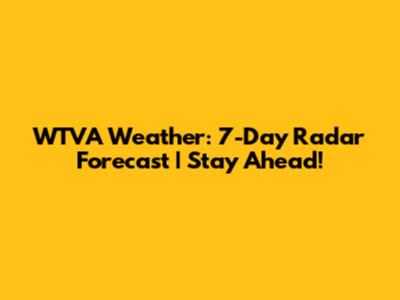 WTVA Weather: 7-Day Radar Forecast | Stay Ahead!