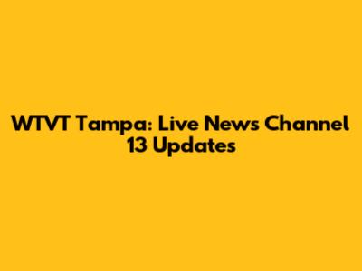 WTVT Tampa: Live News Channel 13 Updates