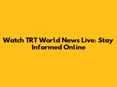 Watch TRT World News Live: Stay Informed Online