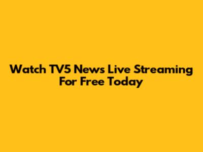 Watch TV5 News Live Streaming For Free Today