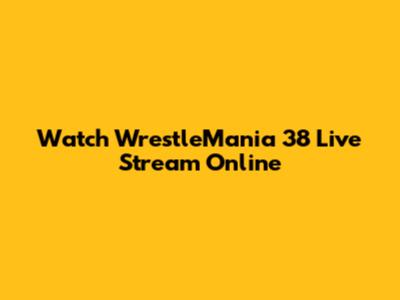 Watch WrestleMania 38 Live Stream Online