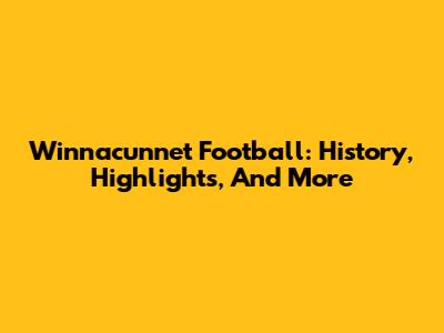 Winnacunnet Football: History, Highlights, And More