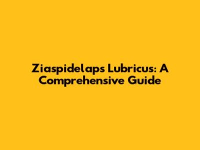 Ziaspidelaps Lubricus: A Comprehensive Guide