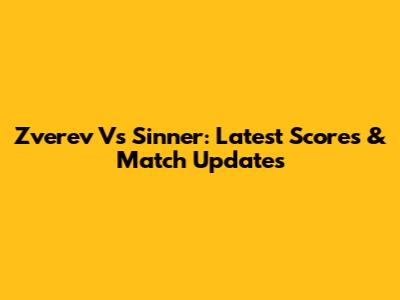 Zverev Vs Sinner: Latest Scores & Match Updates